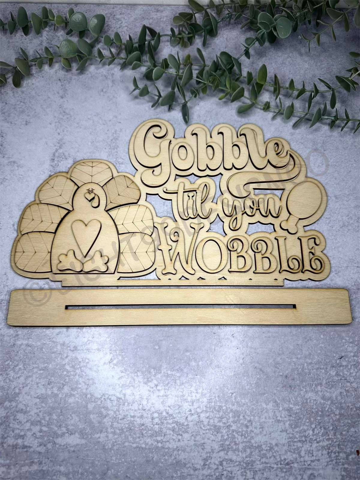 DIY Wood Blank - Gobble til you Wobble Shelf Sitter