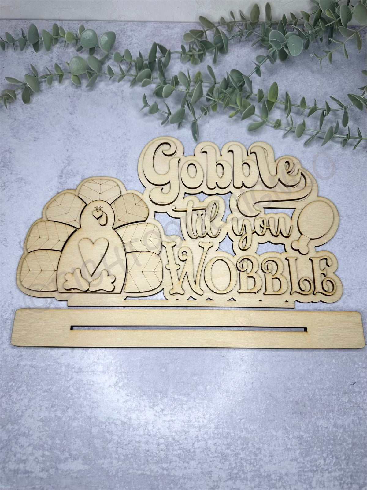 DIY Wood Blank - Gobble til you Wobble Shelf Sitter