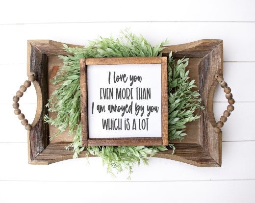 I love you more than Farmhouse Sign,  10x10 Sign